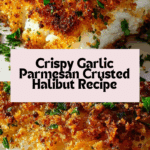 Garlic Parmesan Crusted Halibut Recipe