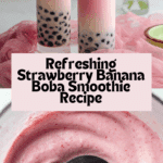 Boba Smoothie (with Strawberry and Banana) Recipe