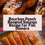 Bourbon Peach Roasted Salmon Recipe